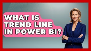 What Is Trend Line In Power BI? - The Friendly Statistician