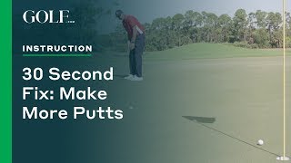 30 Second Fix: Make More Putts