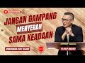 JANGAN GAMPANG MENYERAH SAMA KEADAAN #saatteduh #philipmantofa #renungan #gms #gbi #motivasi