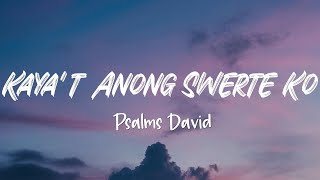 Psalms David - KAYA'T ANONG SWERTE KO (Lyric Video)