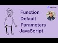Default Function Parameters in JavaScript