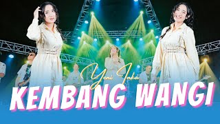 Download Lagu Yeni Inka KEMBANG WANGI Kembang Sing Wangi Nggo Sa... MP3 Gratis