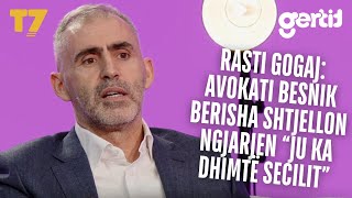 Rasti Gogaj - Avokati Besnik Berisha shtjellon ngjarjen -Ju ka dhimtë secilit- | Canapé | T7