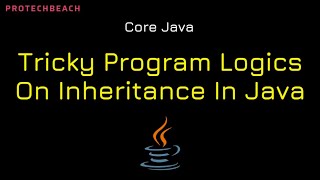 Tricky program logic on Inheritance in java | Java Interview
