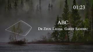 ABC - Dr Zeus  Legha  Garry Sandhu