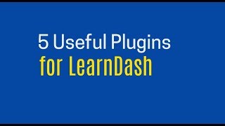 five useful extension plugins for learndash