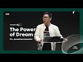 The Power of Dream-Ps. Jonathan 21 Jul 2024 IFGF BANDUNG SUNDAYSERVICE Worship Lead by Billy Simpson