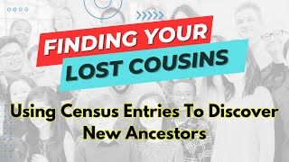 Census Records: Your Secret Weapon for Finding Lost Relatives