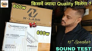 Audiotone v/s N-Labs || 600Watt Speaker Review \u0026 Testing