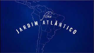 Trailer oficial do Filme Jardim Atlântico