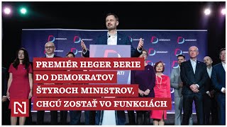 Premiér Heger berie do Demokratov štyroch ministrov, všetci chcú zostať vo funkciách