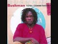 Bushman - Live your life right