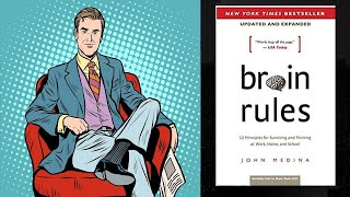 BRAIN RULES THAT WILL CHANGE YOUR LIFE   |12 BRAIN RULES BY JOHN MEDINA