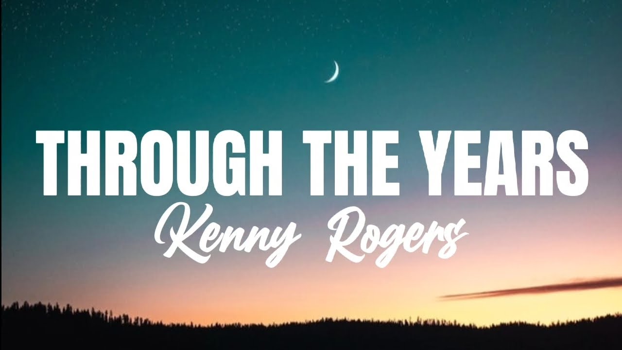 Through The Years (Lyrics) Kenny Rogers - YouTube