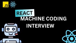React Coding Interview Questions | React JS Interview | React machine coding round