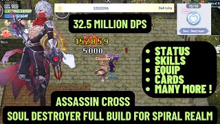 ASSASSIN CROSS FULL BUILD SOUL DESTROYER FOR SPIRAL REALM | THE RAGNAROK MMORPG