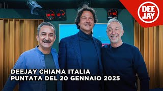 Deejay Chiama Italia - Puntata del 20 gennaio 2025 / Ospite Gianluca Torre