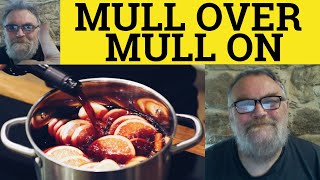 🔵 Mull Over - Mull On Phrasal Verbs -Mulled Over Mulled On - Phrasals for CAE CPE IELTS - English