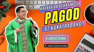 *HAHABA BA ANG BUHAY MO SA PAGOD AT KAKATRABAHO?* INSPIRING HOMILY II FR. JOWEL JOMARSUS GATUS