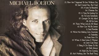 Michael Bolton Greatest Hits Of All Time || The Best Songs Of Michael Bolton Full Album