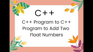 C++ Program to Add Two float Numbers