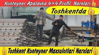 Toshkent Konteyner Maxsulotlari 4×4 Profil Apalavka O'xirlar 99.982.00.70  77.045.00.07 77.275.00.07