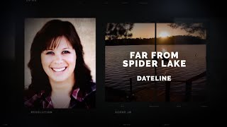 Dateline Episode Trailer: Far from Spider Lake | Dateline NBC