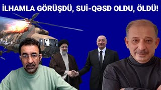 İran prezidentini kim öldürdü! Əliyevin onunla görüşündə nələr danışılıb? ABŞ-la flirt ...