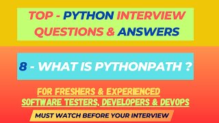 8 - What is PYTHONPATH ? Python Interview Questions for SDET/QA/Dev | Freshers & Experienced