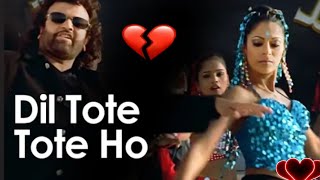 Dil Tote Tote Ho Gaya - Full Video Song| Bichhoo | Shweta Shetty, Hansraj Han DJ Mahakal