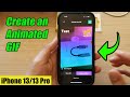 iPhone 13/13 Pro: How to Create an Animated GIF
