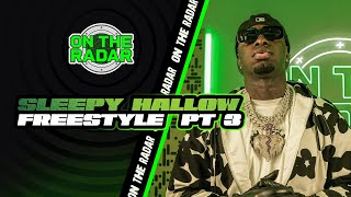 The Sleepy Hallow "On The Radar" Freestyle (PART 3)