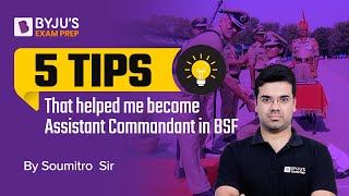 5 Tips that helped me become Assistant Commandant in BSF | CAPF AC 2022 | CAPF AC Preparation