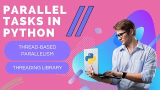 How To Perform Parallel Tasks in Python | Threading -Threads