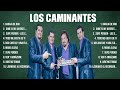 Los Caminantes ~ Best Old Songs Of All Time ~ Golden Oldies Greatest Hits 50s 60s 70s