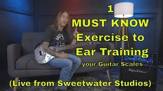 1 MUST KNOW Exercise to Ear Training: How to Explore the Sounds of Guitar Scales