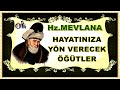 Hz. Mevlana Sözleri 🌹 ''Yoksulluğu anladık da sevmek neden kıt kanaat?'' 🌹 ( İlaç Gibi ) 🌹