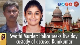 Swathi Murder: Police seek five days custody of Swathi murder accused Ramkumar