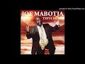 joe mabotja o phela bjang hq audio