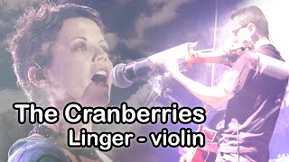 Linger - Violin Cover - The Cranberries