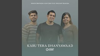 Karu Tera Dhanyawaad (feat. Sheldon Bangera)