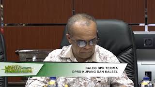 WARTA PARLEMEN - DPR RI - BALEG DPR RI TERIMA DPRD KUPANG DAN KALSEL