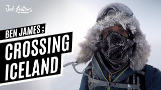 Crossing Iceland In Winter | An interview with Ben James