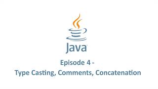 Java Programming Tutorial 4 - Type Casting, Comments, Concatenation
