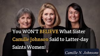 President Camille N. Johnson's Powerful Invitations to Latter-day Saints Sisters #lds #mormonwomen