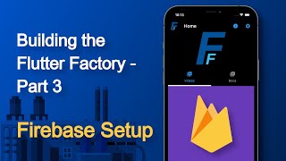 Let's Build a Flutter App! 03 - Firebase setup