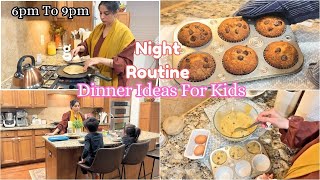 6PM to 9pm Busy Mom*NIGHT ROUTINE* With Kids ~ Kids DINNER Ideas| CHOCOLATE Chip MUFFINS 🇺🇸