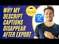 Why My Descript Captions Disappear After Export 2026 (Free Plan)