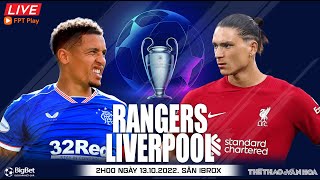 Cúp C1 Champions League | Rangers vs Liverpool (2h ngày 14/10) trực tiếp FPT Play. NHẬN ĐỊNH BÓNG ĐÁ