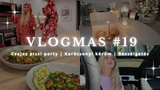 Vlogmas #19 | Csajos pizsi party, Karácsonyi köröm, Beszélgetés ..